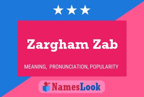 Poster del nome Zargham Zab