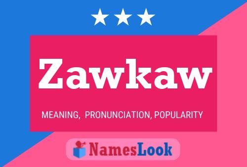 Poster del nome Zawkaw