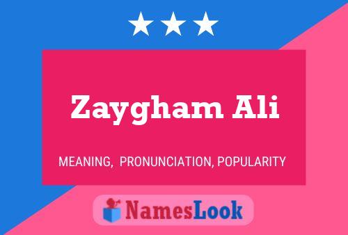 Poster del nome Zaygham Ali