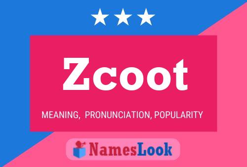 Poster del nome Zcoot