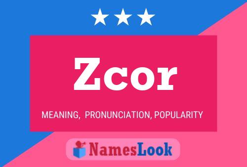 Poster del nome Zcor