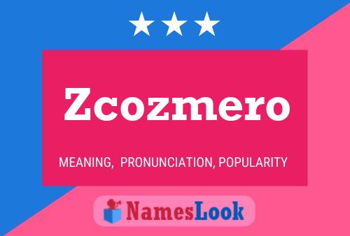 Poster del nome Zcozmero