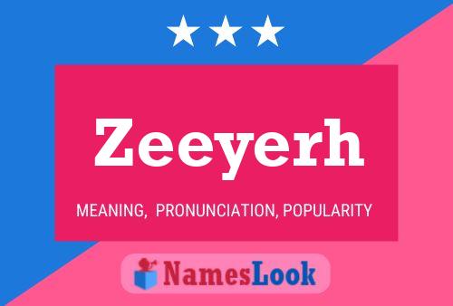 Poster del nome Zeeyerh