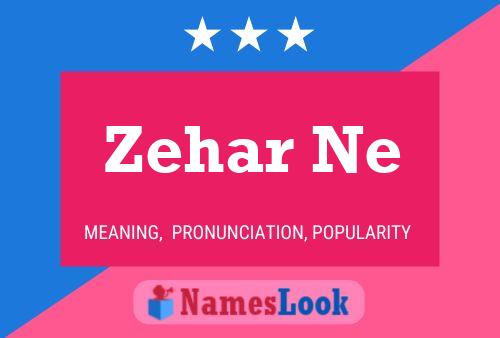 Poster del nome Zehar Ne