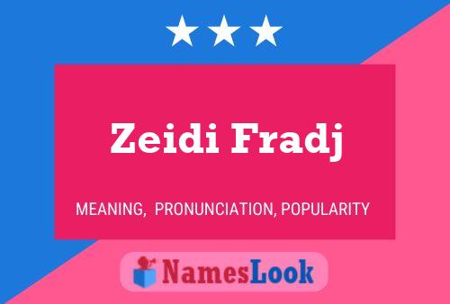 Poster del nome Zeidi Fradj