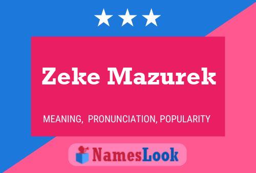 Poster del nome Zeke Mazurek