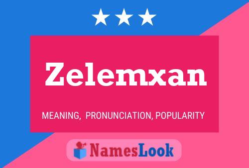 Poster del nome Zelemxan