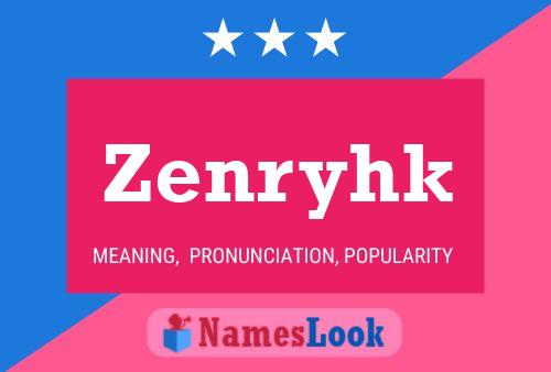 Poster del nome Zenryhk