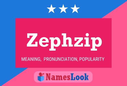 Poster del nome Zephzip