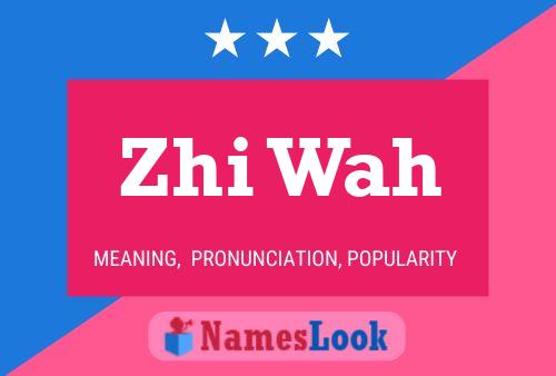 Poster del nome Zhi Wah