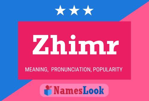 Poster del nome Zhimr