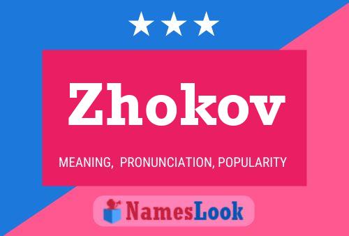 Poster del nome Zhokov