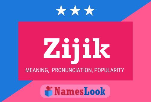 Poster del nome Zijik