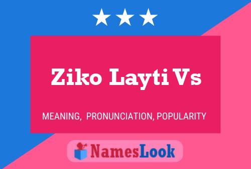 Poster del nome Ziko Layti Vs