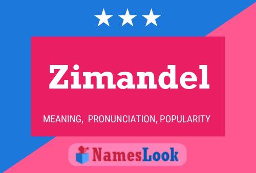 Poster del nome Zimandel