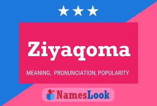 Poster del nome Ziyaqoma