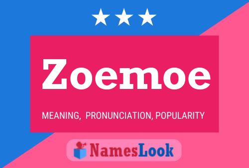 Poster del nome Zoemoe