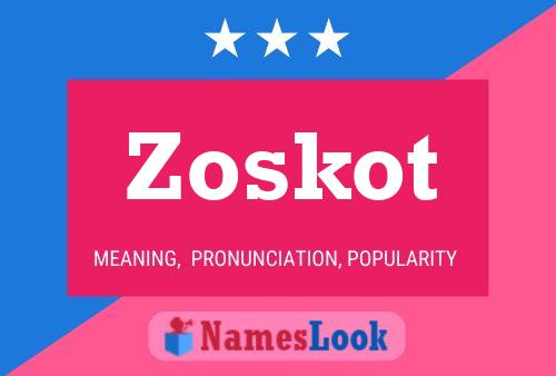 Poster del nome Zoskot