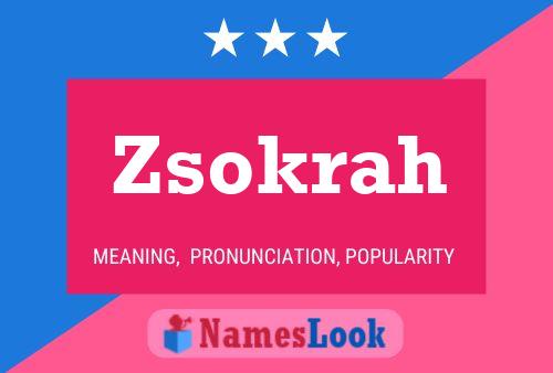 Poster del nome Zsokrah