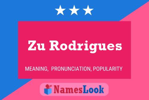 Poster del nome Zu Rodrigues