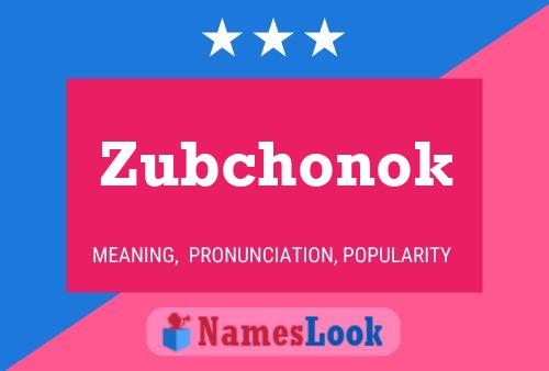 Poster del nome Zubchonok