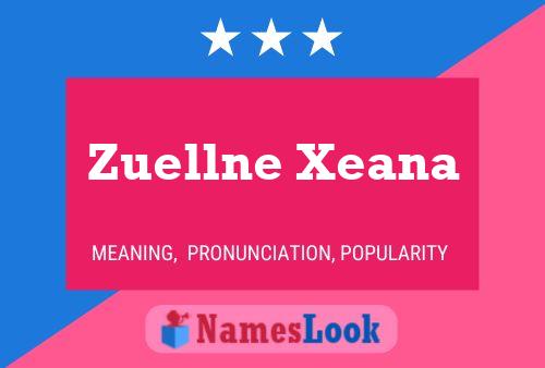 Poster del nome Zuellne Xeana