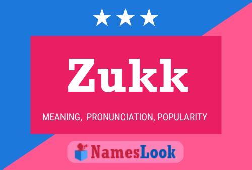 Poster del nome Zukk