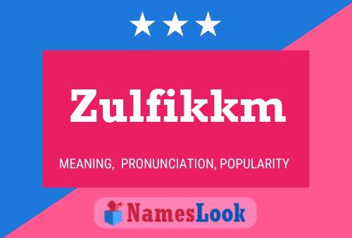 Poster del nome Zulfikkm