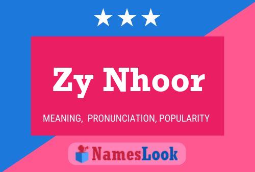 Poster del nome Zy Nhoor