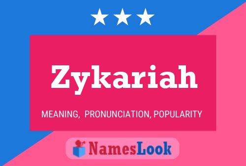 Poster del nome Zykariah