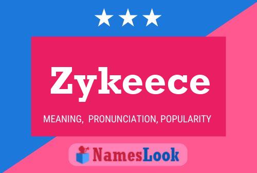 Poster del nome Zykeece